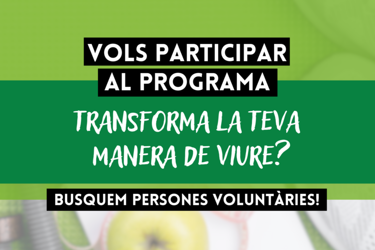Vols participar al programa «Transforma la teva manera de viure» sobre nutrició?
