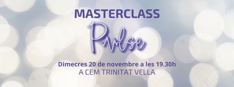 MASTERCLASS DE PULSE A CEM TRINITAT!